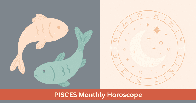 Pisces monthly horoscope