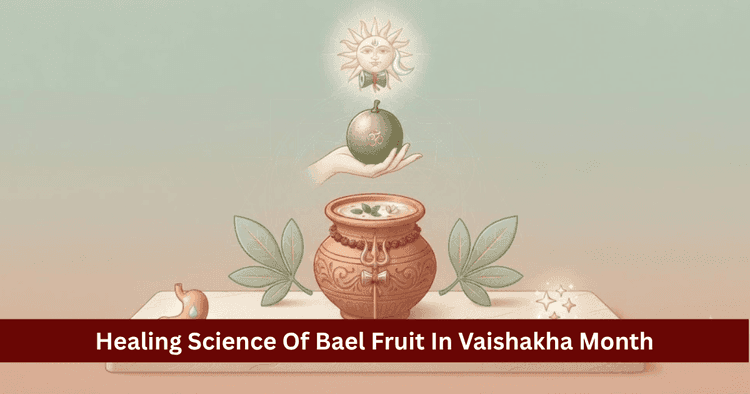 Bael Fruit in Vaishakha: Shiva Rites, Health & Lore