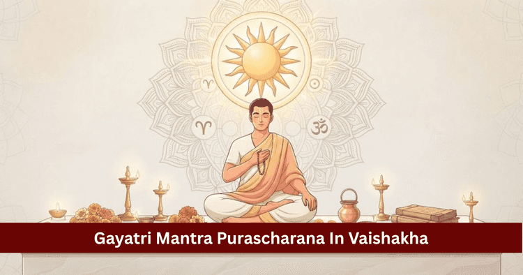 Gayatri Mantra Purascharana in Vaishakha: Rites & Science