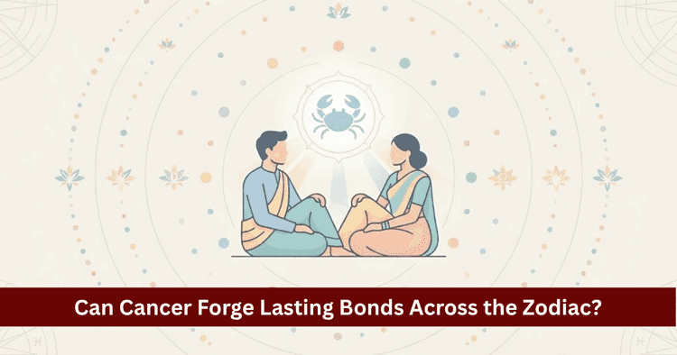Cancer Compatibility: Zodiac Love, Marriage and Vedic Astrology Guide