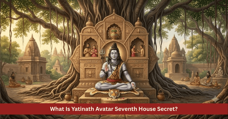 Yatinath Avatar Story and Seventh House Significance