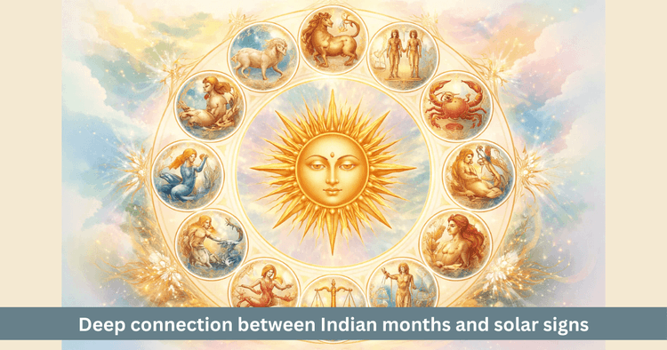 Vedic Connection Between Indian Months and Solar Signs