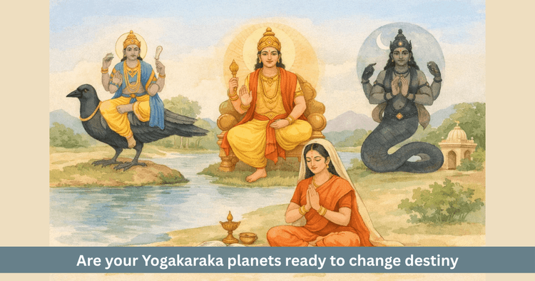 When Yogakaraka planets change destiny