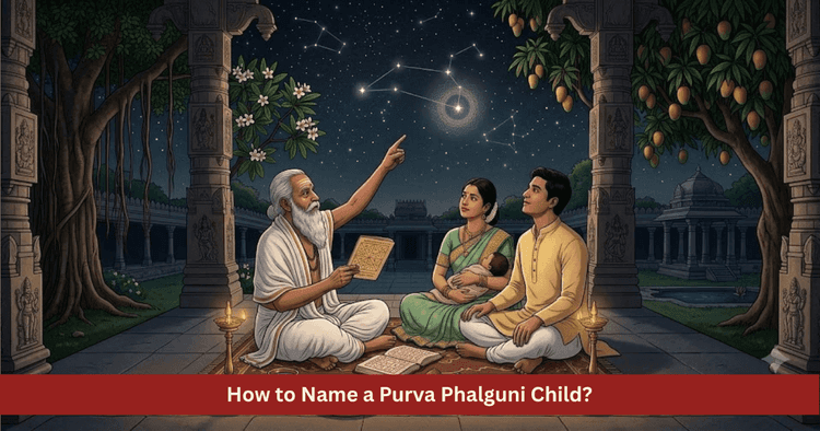 Purva Phalguni Baby Naming Methods and Astrological Syllables