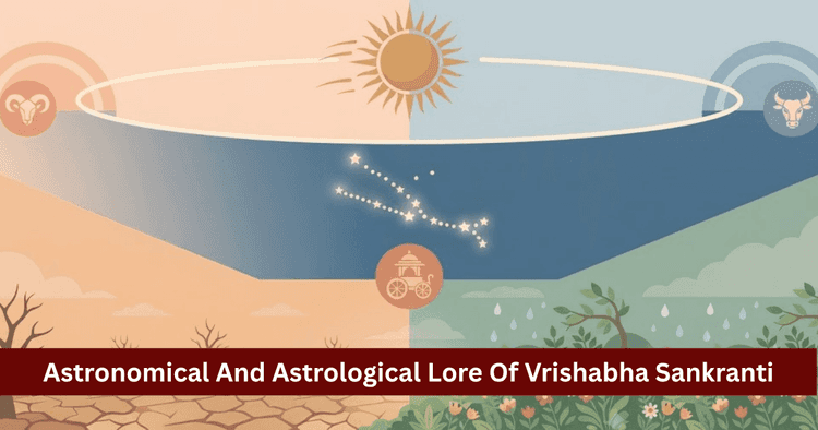 Vrishabha Sankranti: Nautapa Science, 12 Signs & Lore