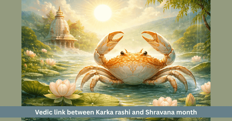 Vedic Link Between Karka Rashi and Shravana Month