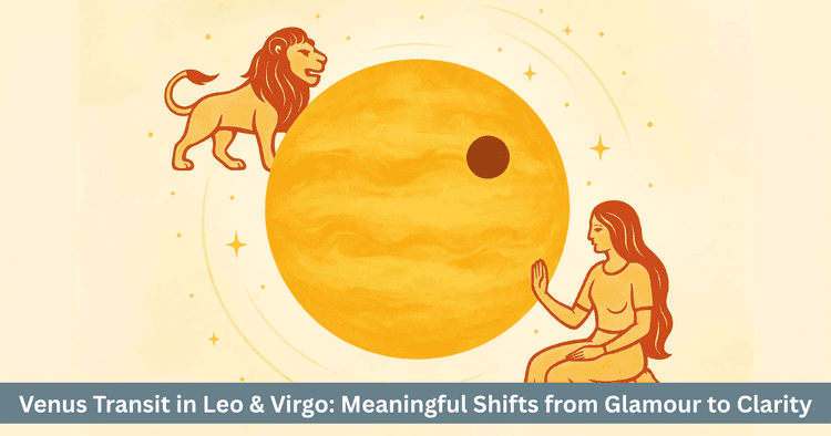 Venus Transit in Leo & Virgo 2025: Effects, Remedies & Relationship Insights