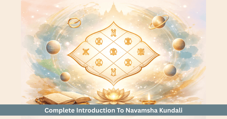 Complete Navamsha Kundali Guide