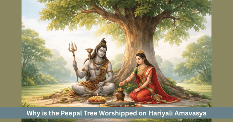 Spiritual Significance of Hariyali Amavasya Vrat and Peepal Worship Story Removing Sorrow