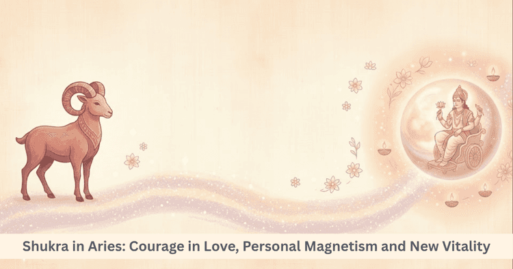 Shukra Transit in Aries: Effects on Love, Attraction and Confidence