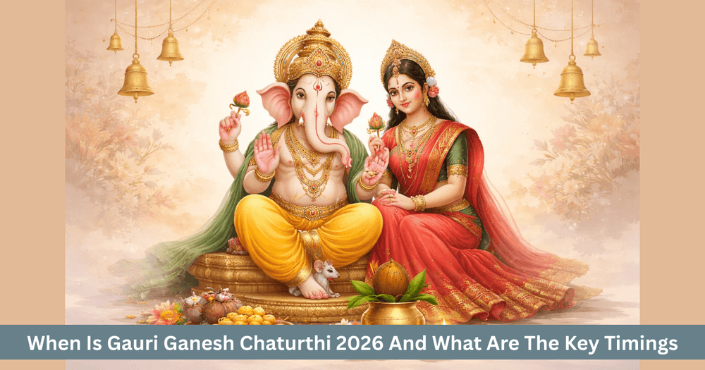 Gauri Ganesh Chaturthi 2026 Date & Puja Timings