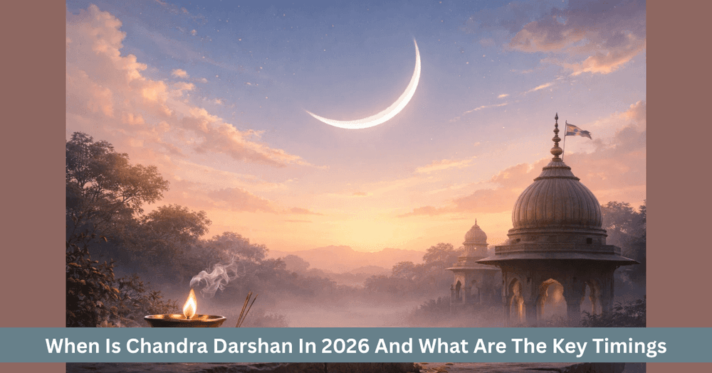 Chandra Darshan 2026 Date, Timings and Significance