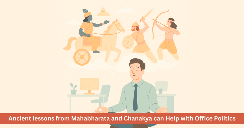 Winning Workplace Politics: Ancient Mahabharata and Chanakya Principles for Modern Leadership