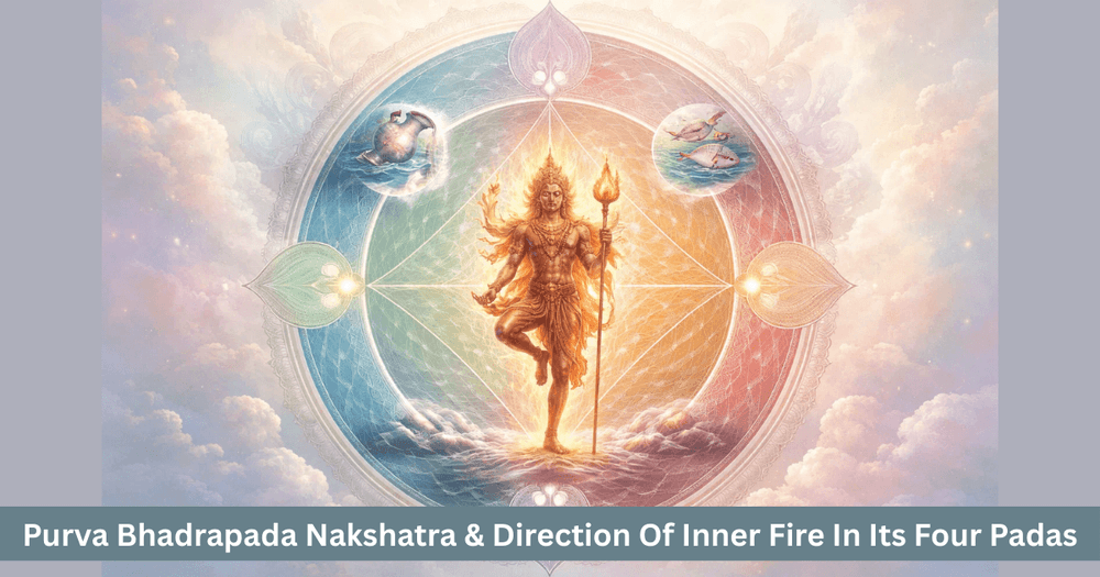 Purva Bhadrapada Nakshatra: Traits, Padas, and Influence