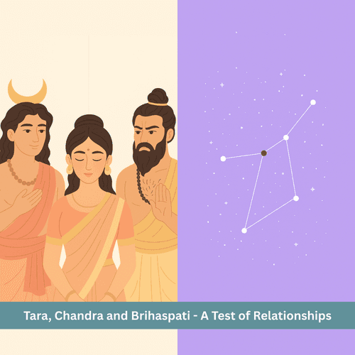 Tara, Chandra and Brihaspati- A Test of Relationships: An Enigmatic Mythological Tale