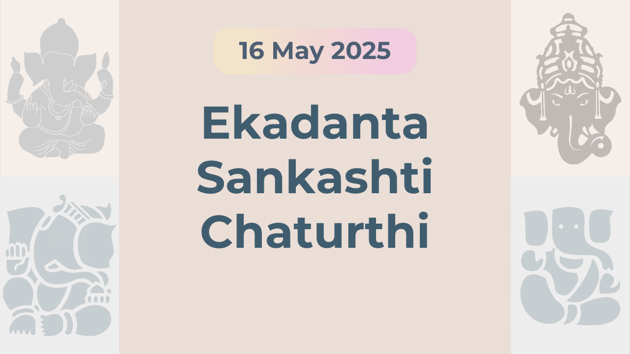 Ekadanta Sankashti Chaturthi – May 16, 2025