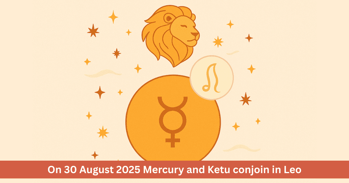 Mercury Ketu conjunction in Leo on 30 August 2025 bring financial strain in September