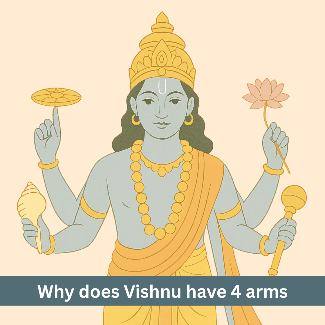 What Is the Deeper Meaning of Lord Vishnu’s Four Arms?