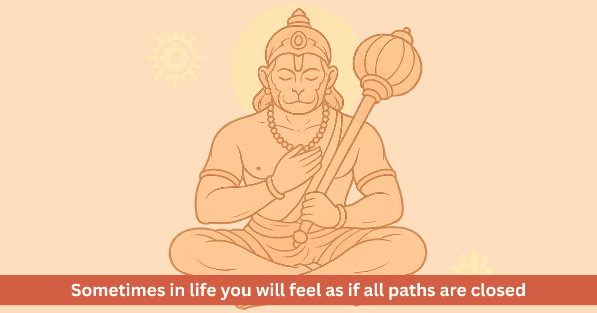 When Life’s Path Stops: Hanuman’s Message, Resolve and Courage