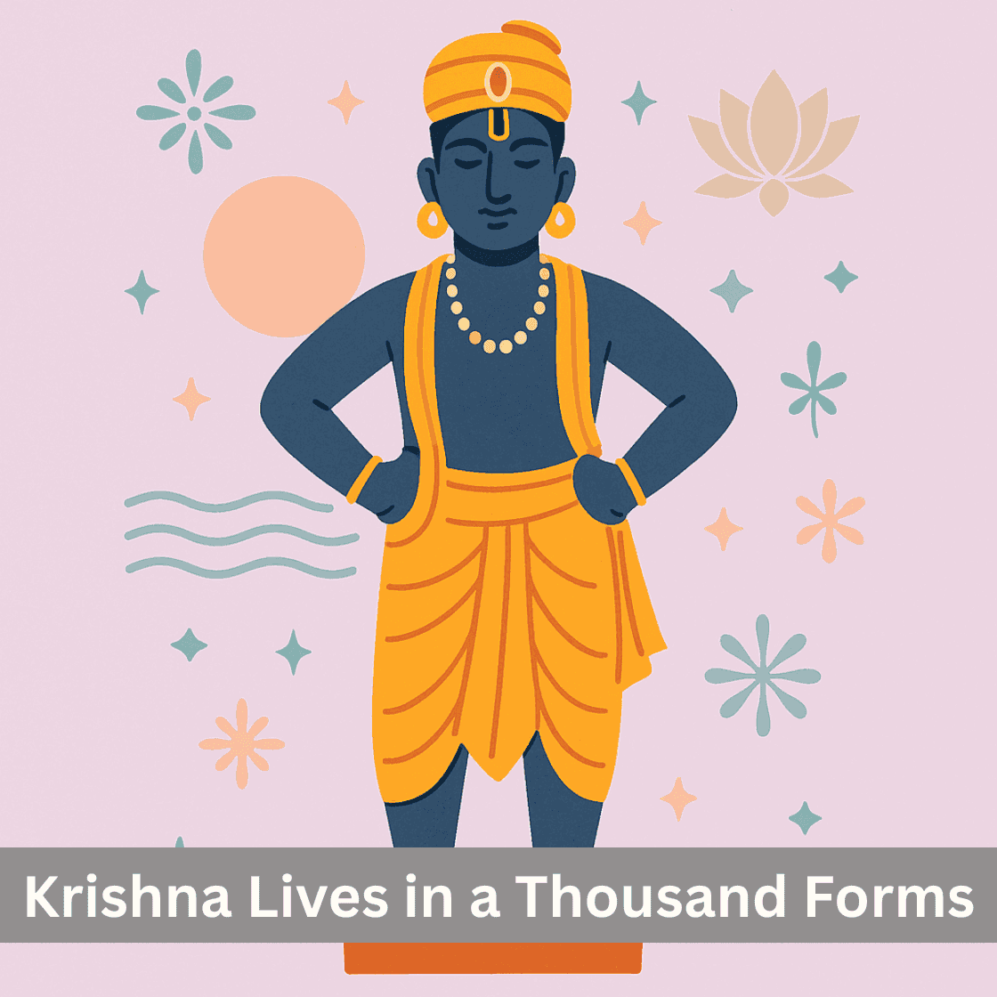 How Does Krishna Live in a Thousand Forms? The Living Global God
