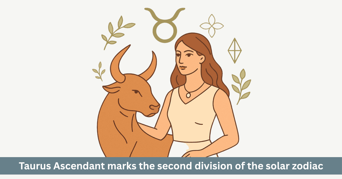 Taurus Ascendant: The Earthly Pillar of Stability, Beauty and Strength