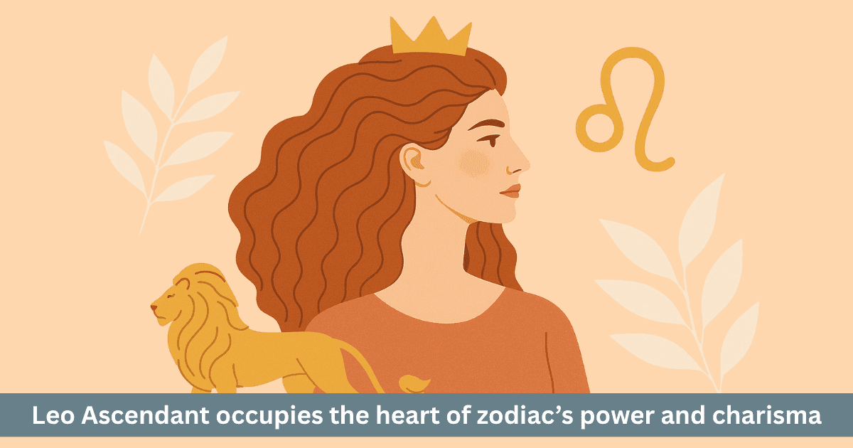 Leo Ascendant: The Majestic Center of Radiance, Leadership and Self-Respect