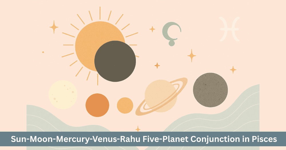 Five-Planet Conjunction 2025:5 Planets,Solar Eclipse in Pisces. Illusion, Creativity and Karmic Transformation