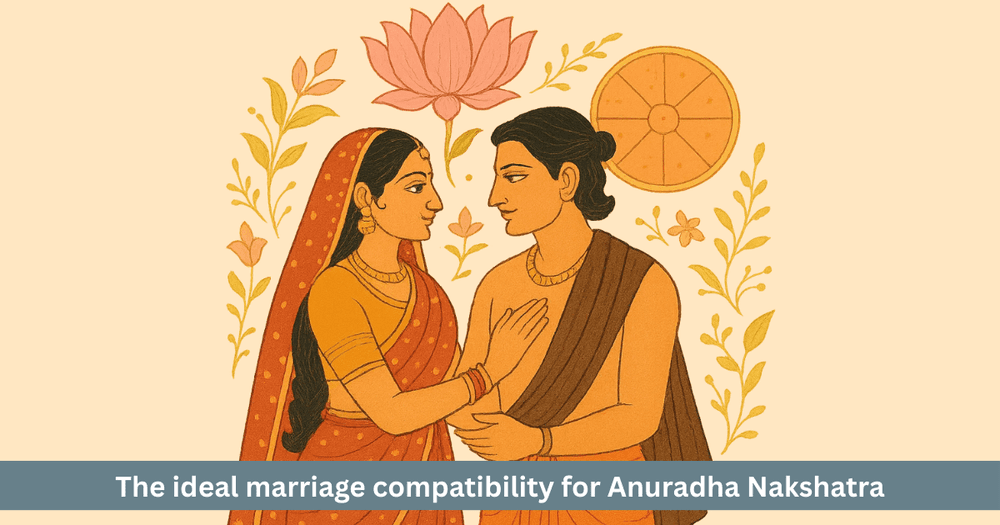 Anuradha Nakshatra Marriage Compatibility: Nakshatra Matching & Astrological Remedies