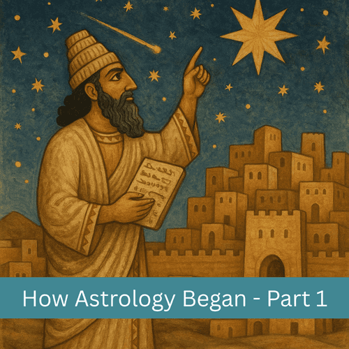 The History of Astrology - Part 1: A 5000-Year Journey Beginning in Mesopotamia