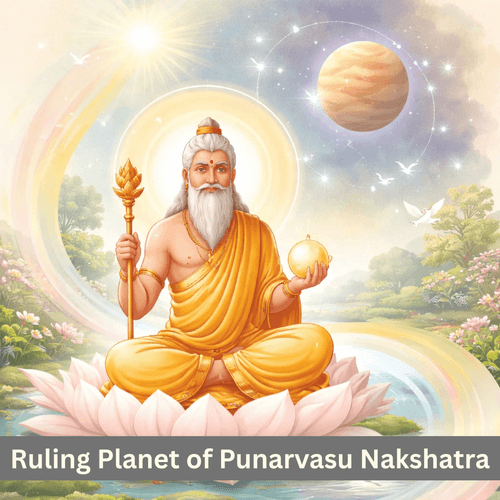 Punarvasu Nakshatra and Ruling Planet Jupiter: Renewal, Return and the Strength of Hope