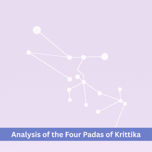The Four Padas of Krittika Nakshatra: A Deep Analysis