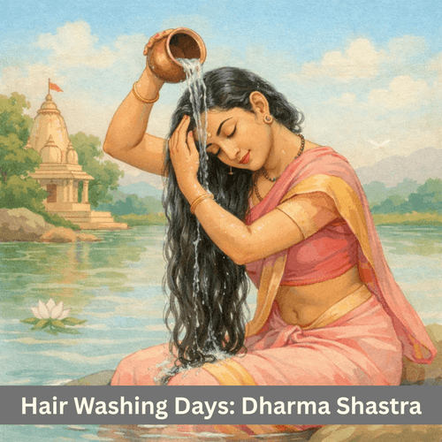 Hair Washing Days According To The Hindu Dharma Shastra