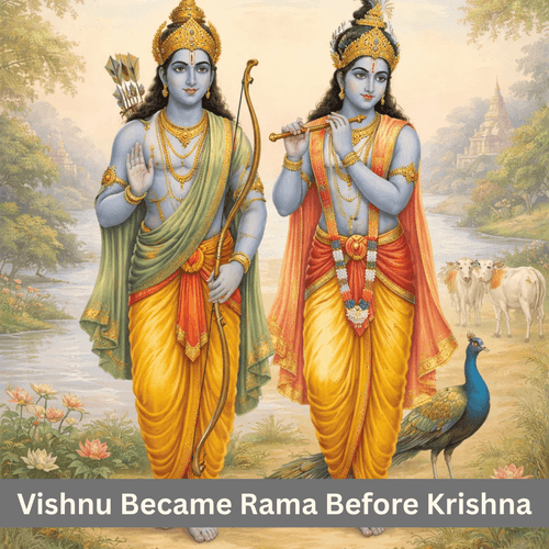 Why Vishnu Became Rama Before Krishna