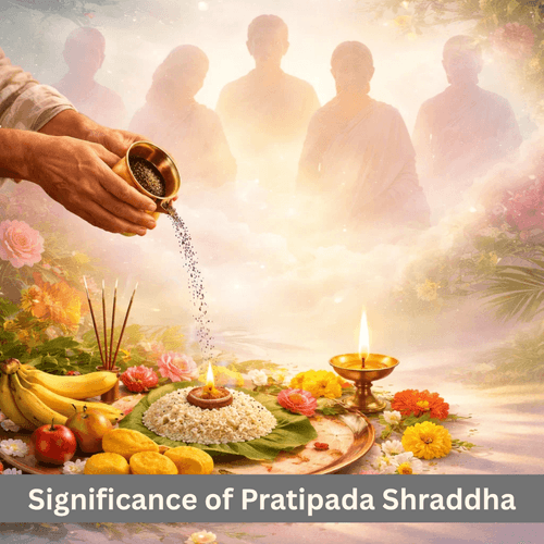 Significance of Pratipada Shraddha and the Grace of Ancestors
