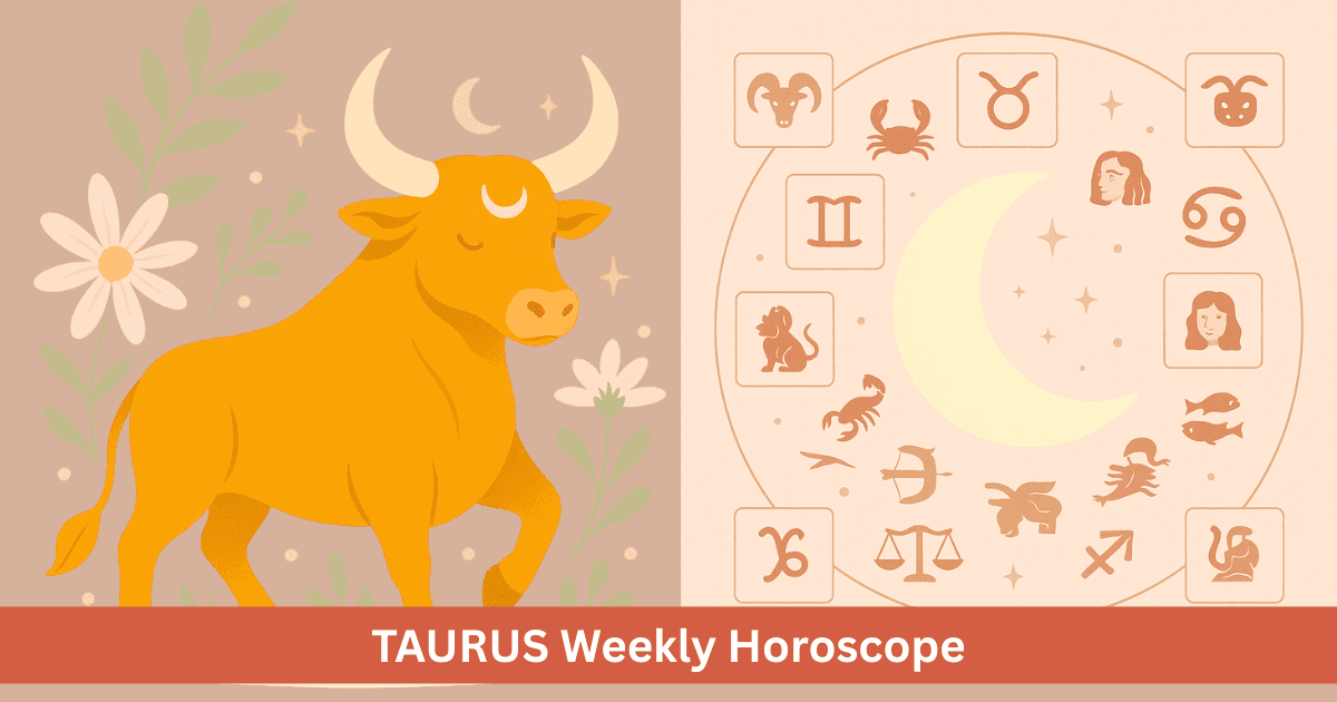 Taurus Weekly Horoscope - This Week