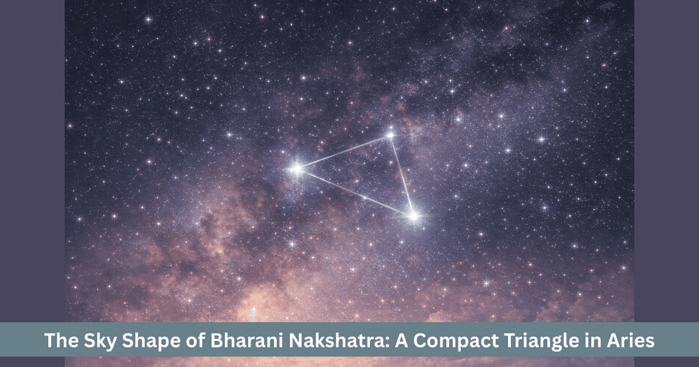 Bharani Nakshatra Sky Shape: How to Spot the Triangle Pattern in Aries