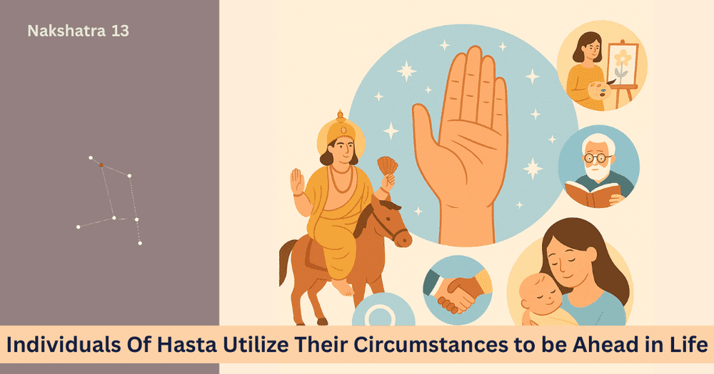 Hasta Nakshatra and Its Four Padas: Traits and Influence
