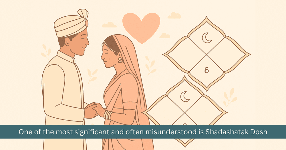 Shadashatak Dosh: Marriage Barrier or Signal? Astrological Insights and Guidance