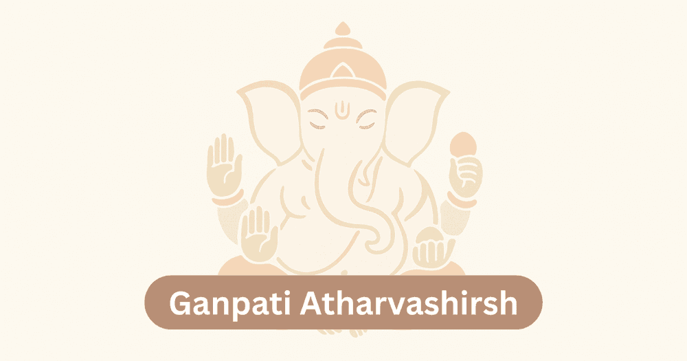 Ganapati Atharvashirsha: Method, Divine Benefits and Deeper Secrets