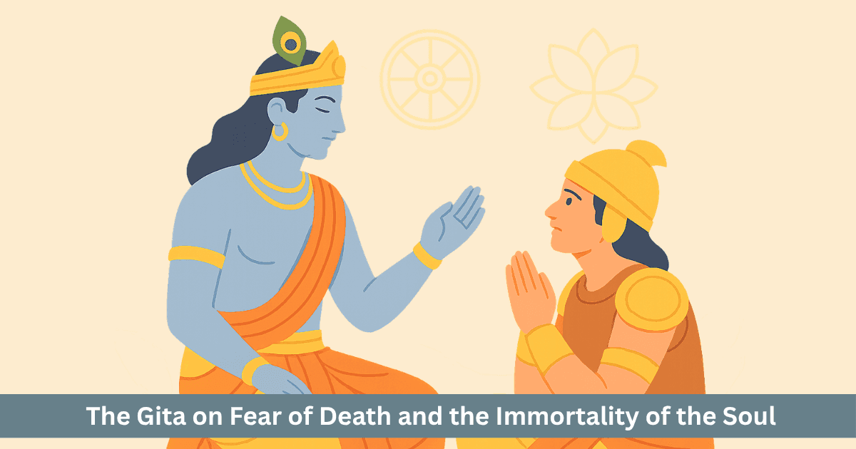 A Scientific Exploration of the Fear of Death in the Gita
