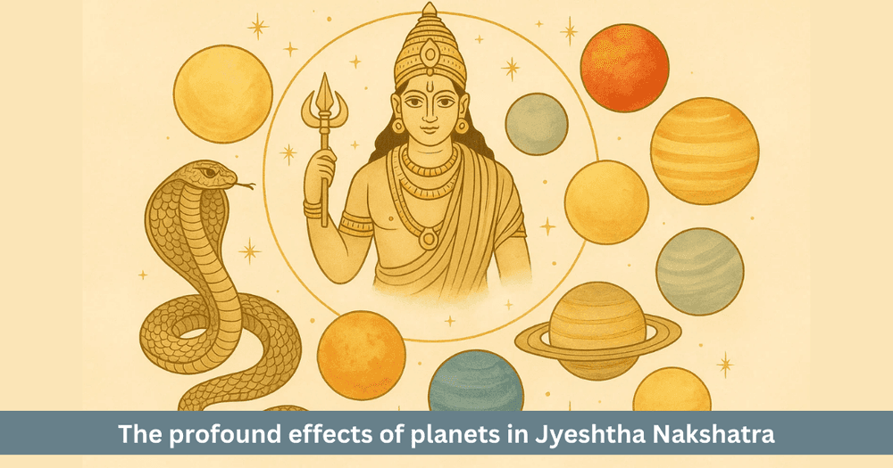 Jyeshtha Nakshatra: Planetary Effects and Karma Yoga