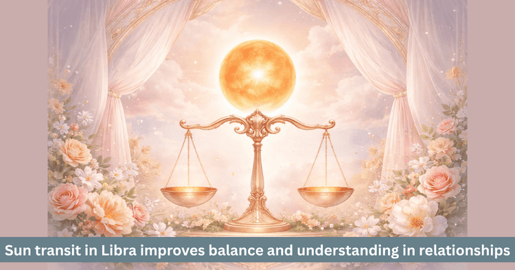 Sun Transit in Libra 2026: Effects and Significance