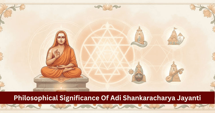Adi Shankaracharya Jayanti: Advaita Vedanta & Four Peethas