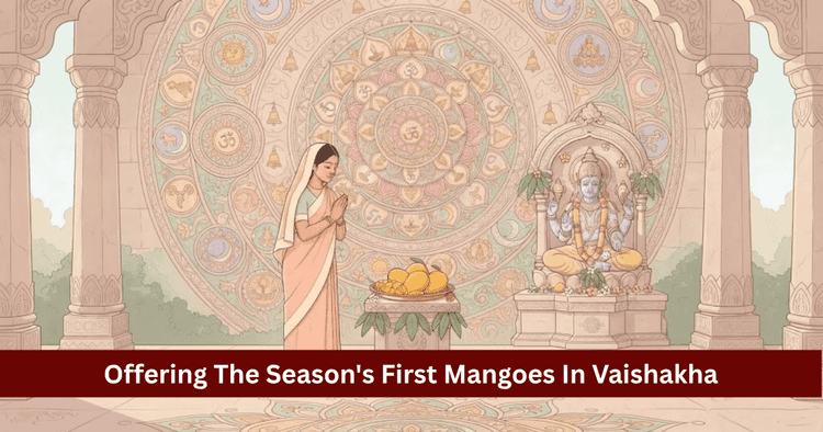 First Mango Offering in Vaishakha: Lore, Panna & Rites