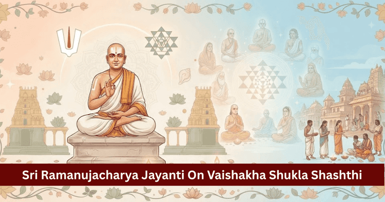 Sri Ramanujacharya Jayanti: Vishishtadvaita & Philosophy