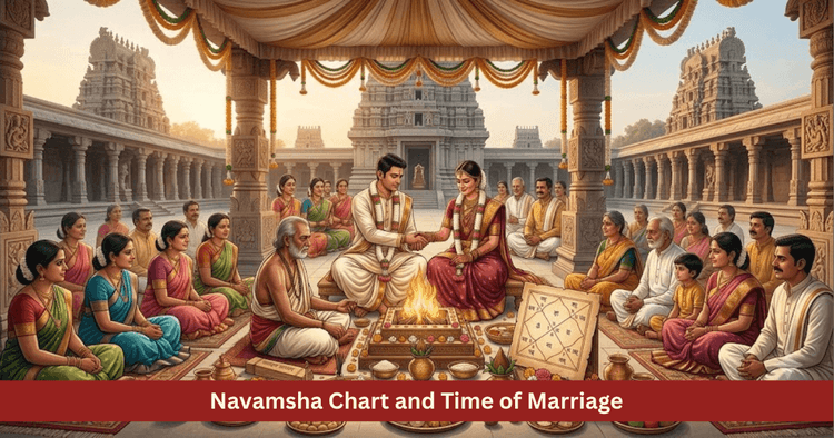Navamsha Chart Marriage Time Assessment Yogas and Remedies Revealed