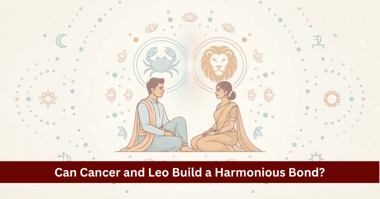 Cancer and Leo Compatibility: Love, Marriage and Vedic Astrology Guide