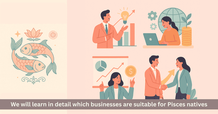 Pisces Business: Suitable Ventures and Success Remedies