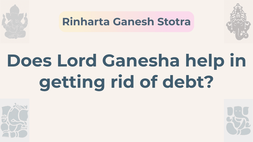 Recite Rinharta Ganesh Stotra on Wednesday to Eliminate Debt and Attract Prosperity