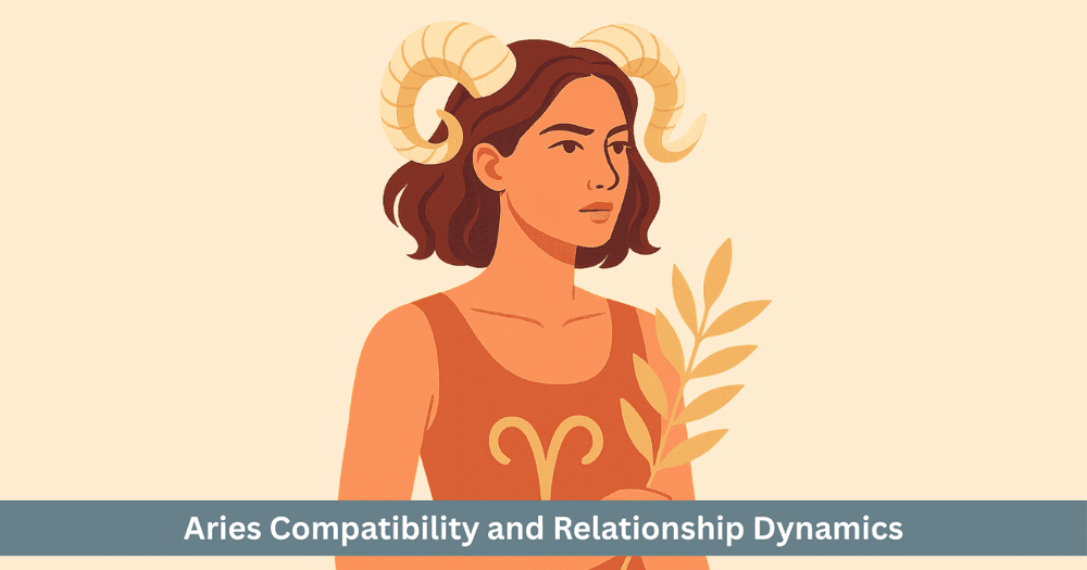 Aries Compatibility and Relationship Dynamics: In-Depth Guide